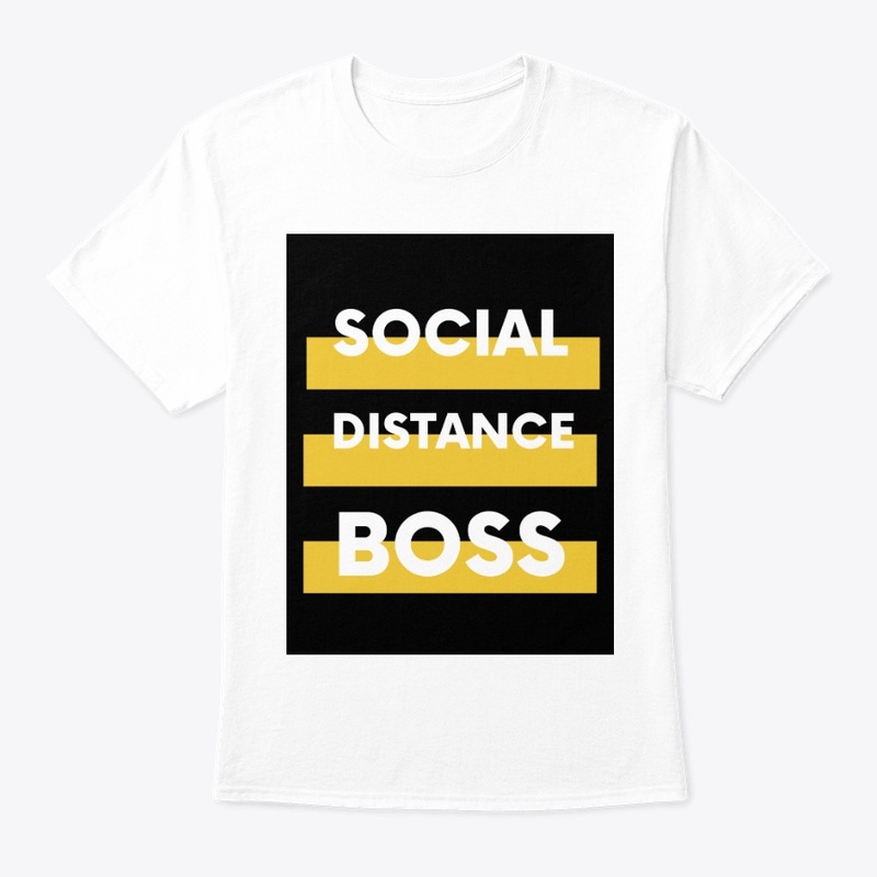 Social Distance Boss T-Shirt