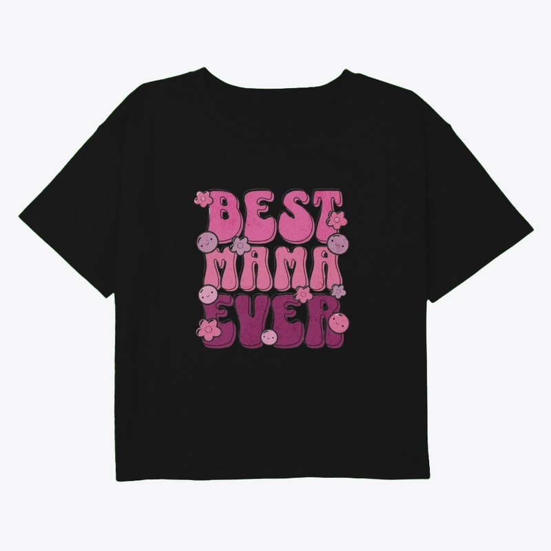 Best Mama Ever T-Shirt 