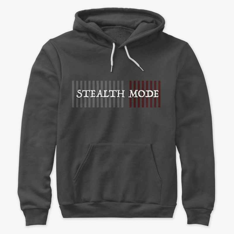 STEALTH MODE ON