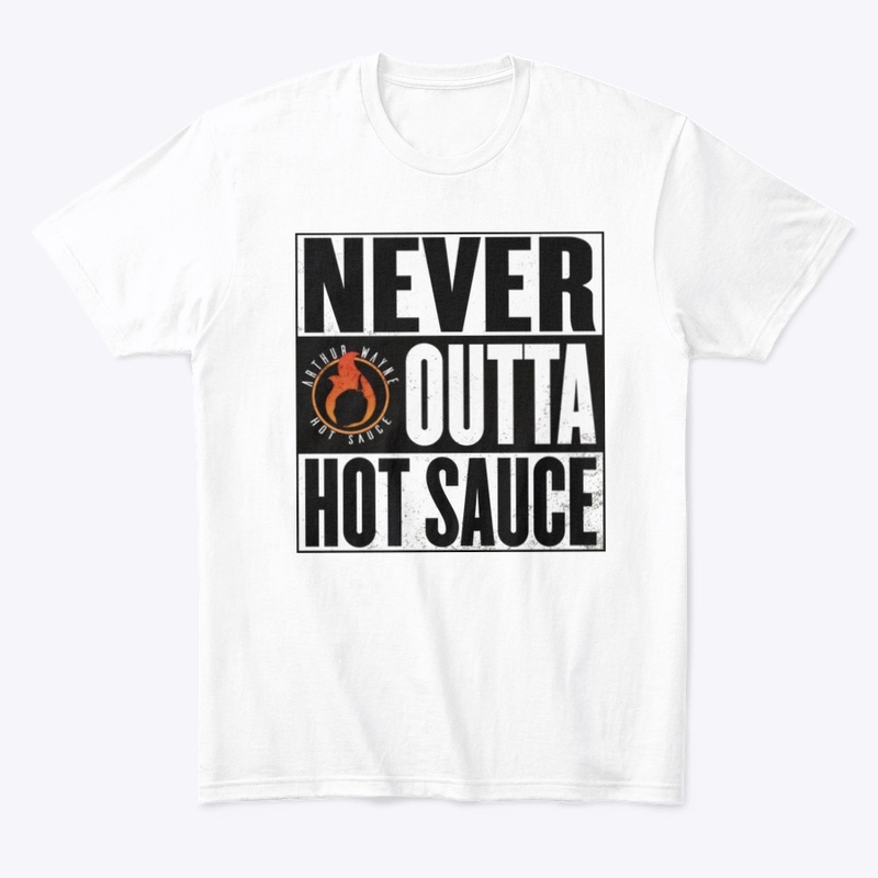 Never Outta Hot Sauce