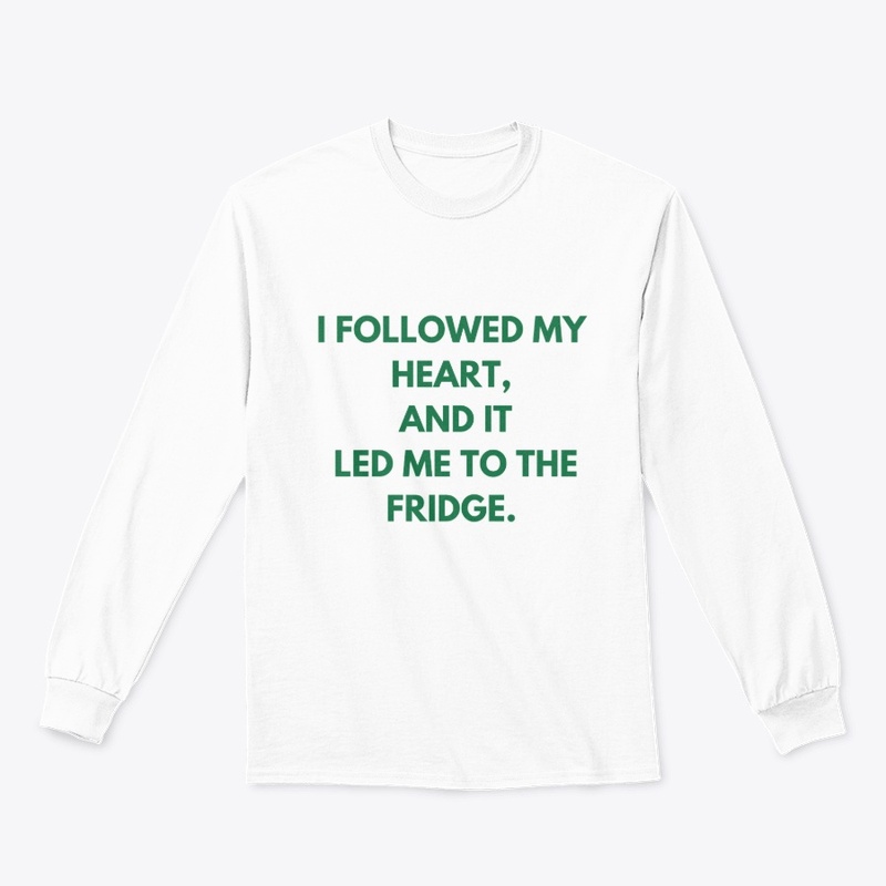 I Followed My Heart, and It Led Me