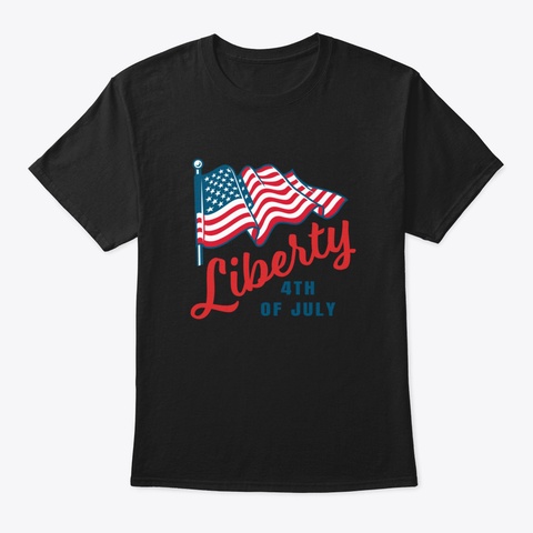 4 Th Of July   Independence Day Liberty M Black T-Shirt Front