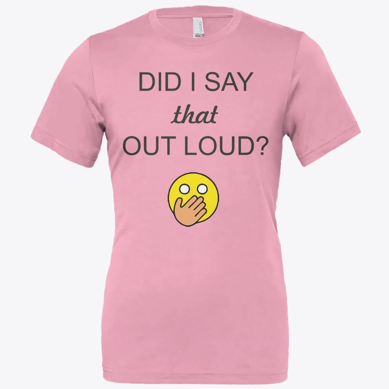 Did I Say that Out Loud