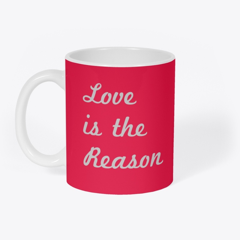 Love is the Reason
