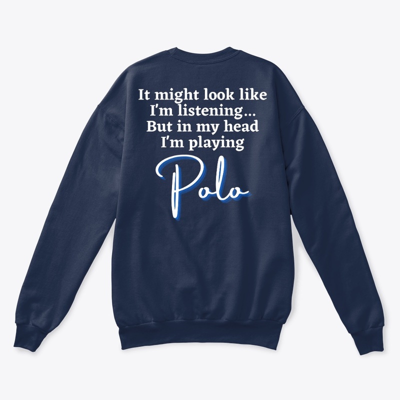 In My Head I'm ALWAYS Playing Polo
