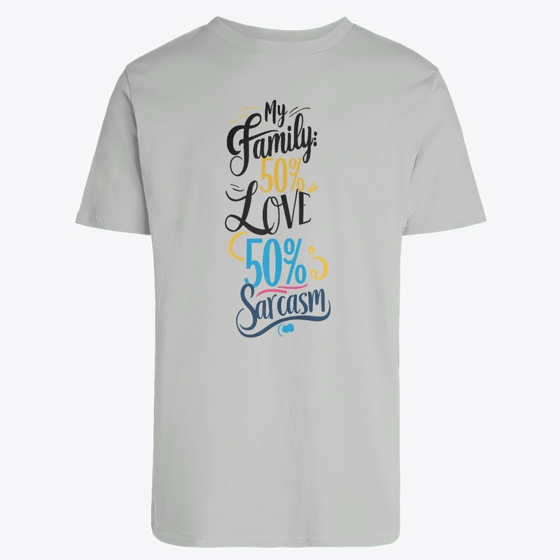 Fun Family Quote "50% Love, 50% Sarcasm"