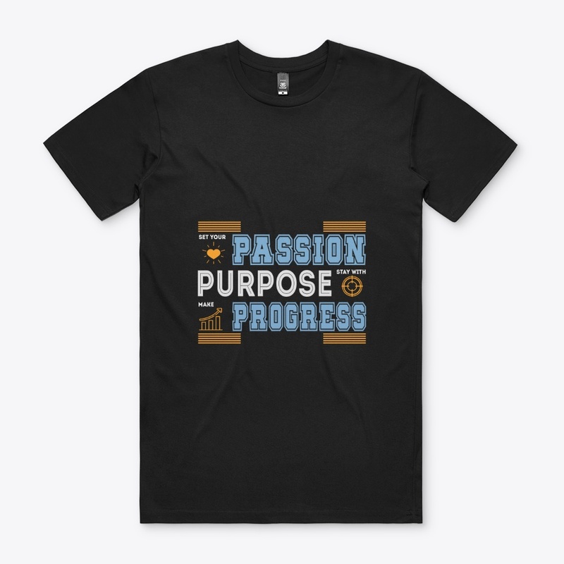 Passion Purpose Progress T -Shirt