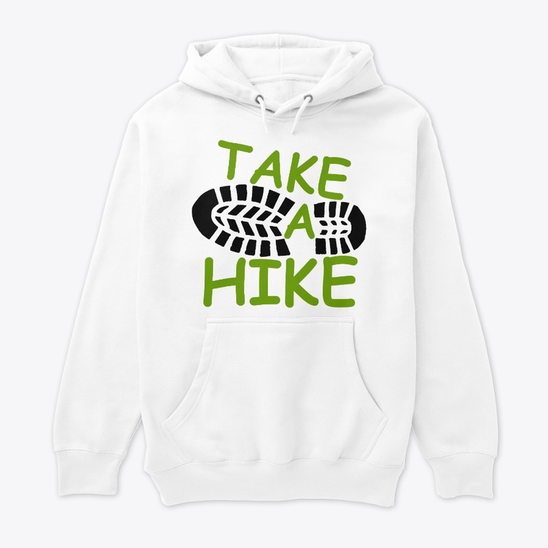 Take a hike hiking hikers gift 