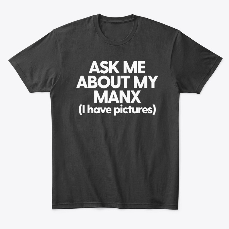 Ask Me About My Manx