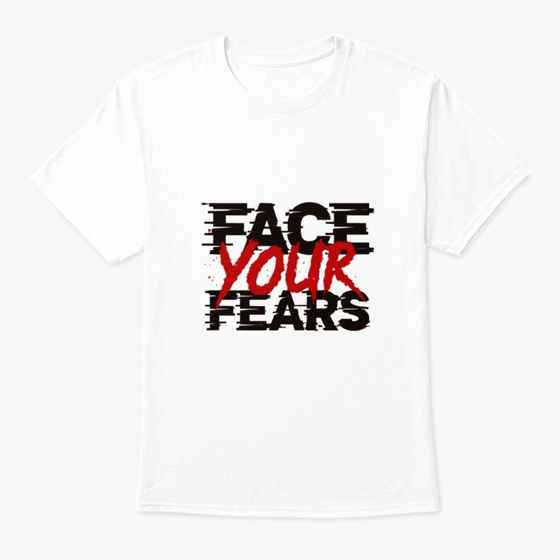 face your fears
