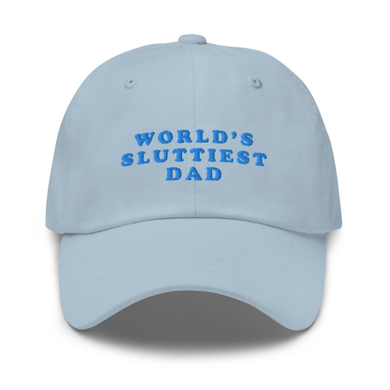 World's Sluttiest Dad Hat