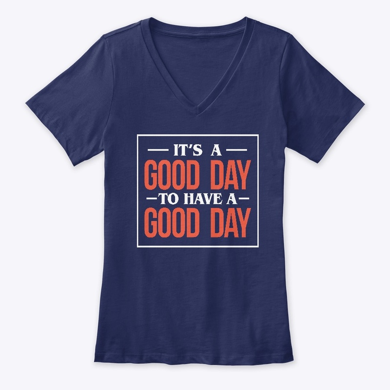 It's A Good Day To Have A Good Day