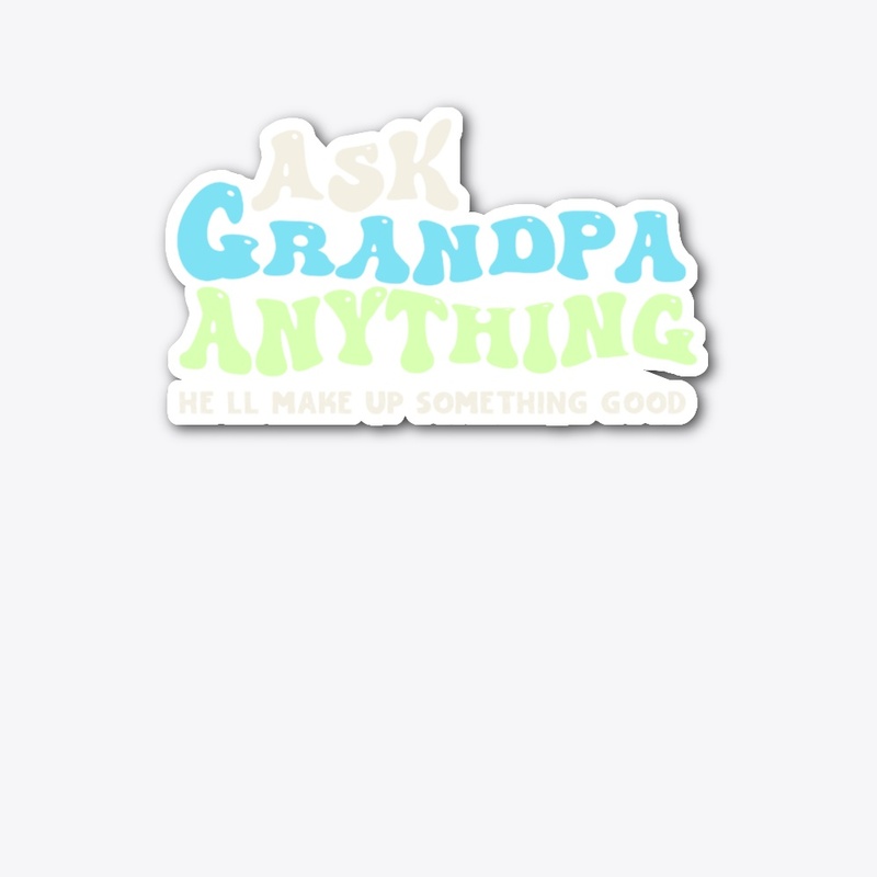 ASK GRANDPA ANYTHING 