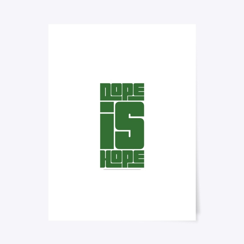 Dope is hope