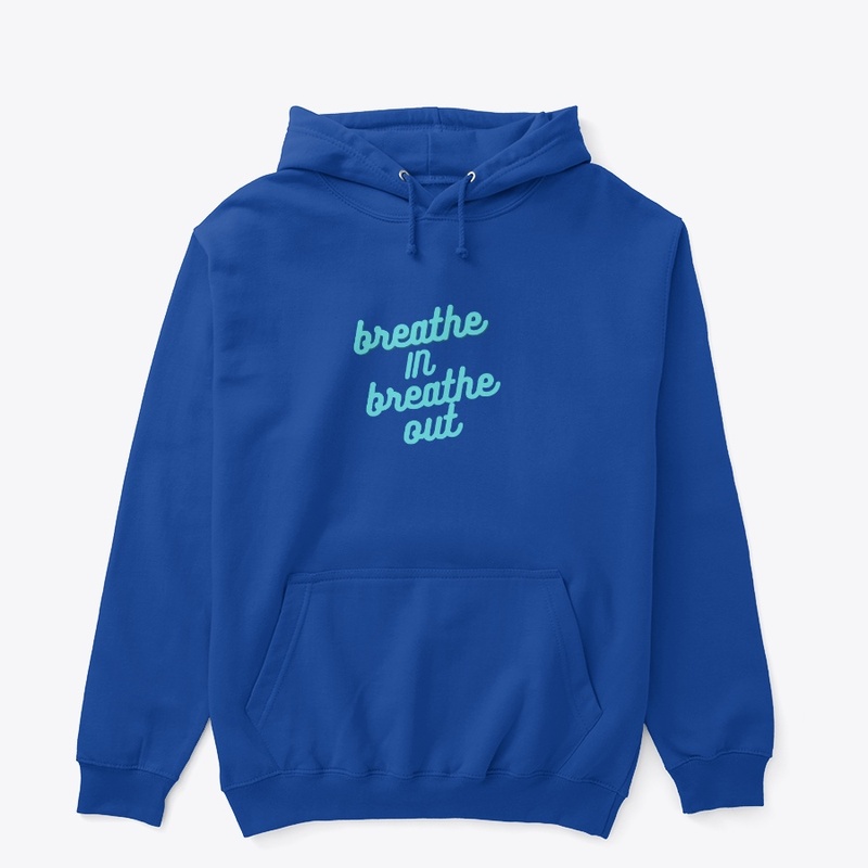 BREATHE IN BREATHE OUT PULLOVER HOODIE
