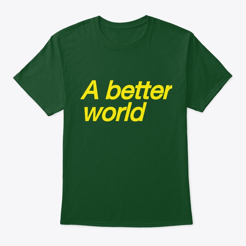 A better world T_shirt