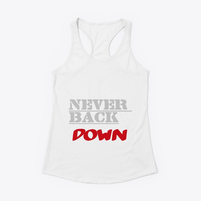 never back down