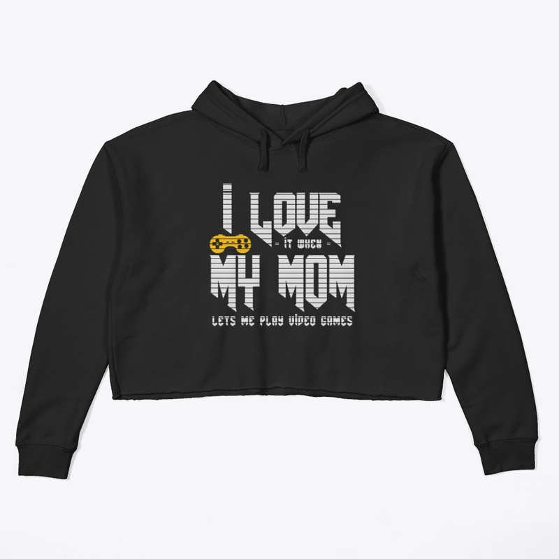 I LOVE MY MOM