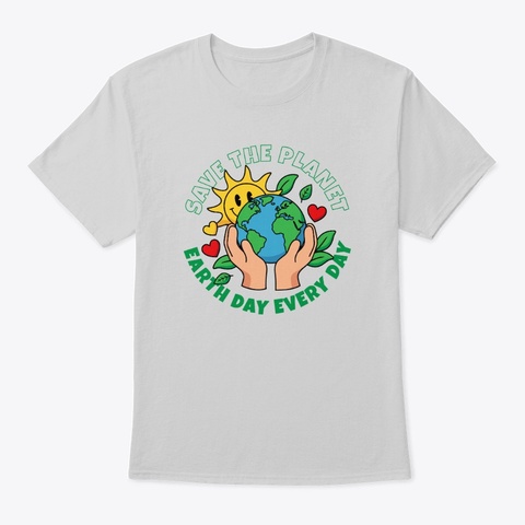 Earth Day 2026 Save The Planet Tee Light Steel T-Shirt Front