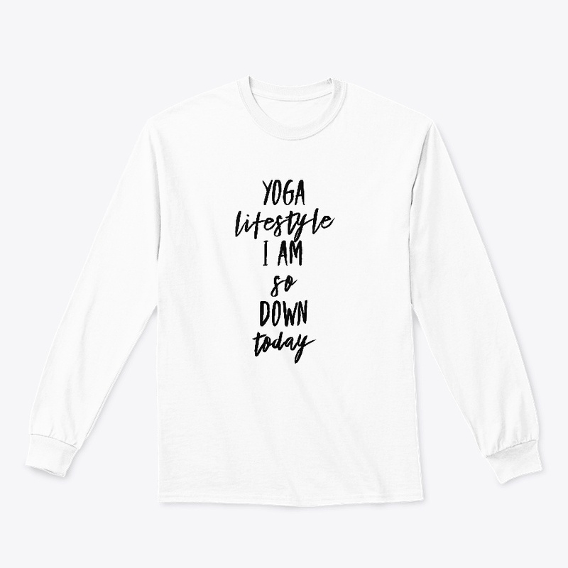 Yoga LifeStyle I am so Down today