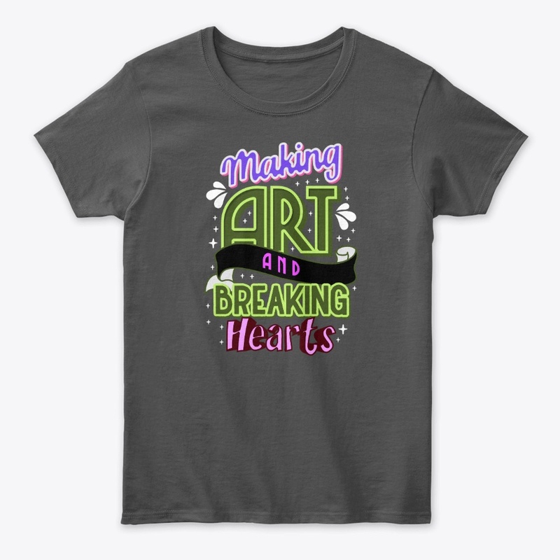 MAKING ART AND BREAKING HEARTS