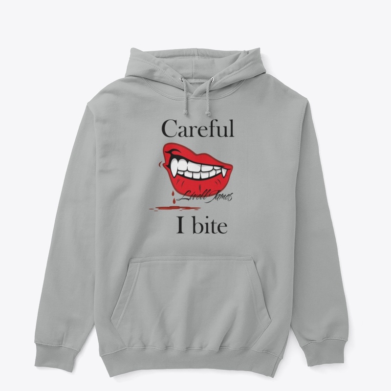 Careful I bite by Livell James 
