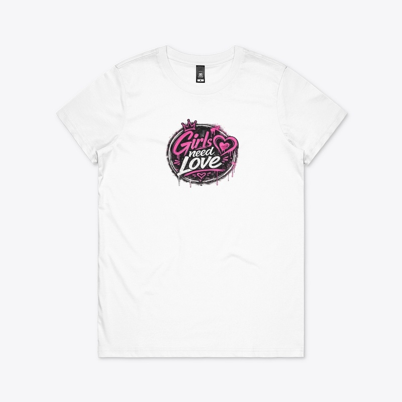 Girls Need Love Luxury T-Shirt