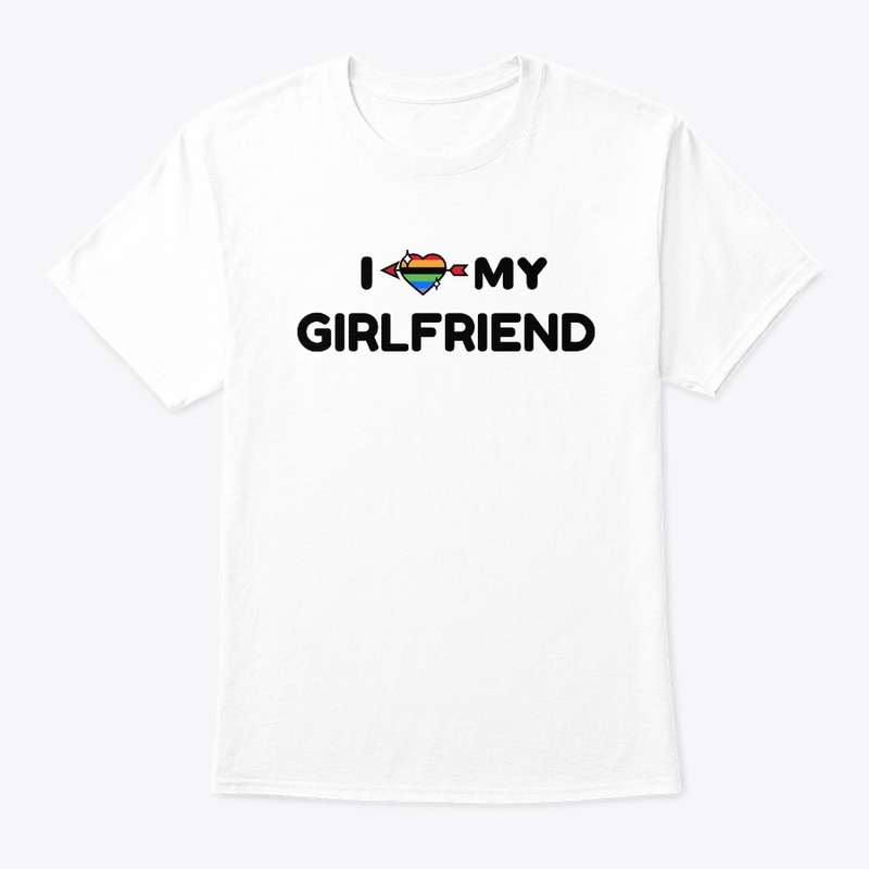 I love my girlfriend (rainbow)