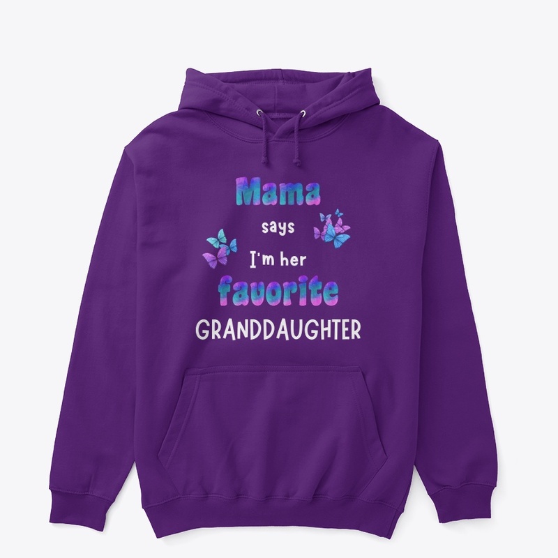 Mama says I'm her favorite Granddaughter