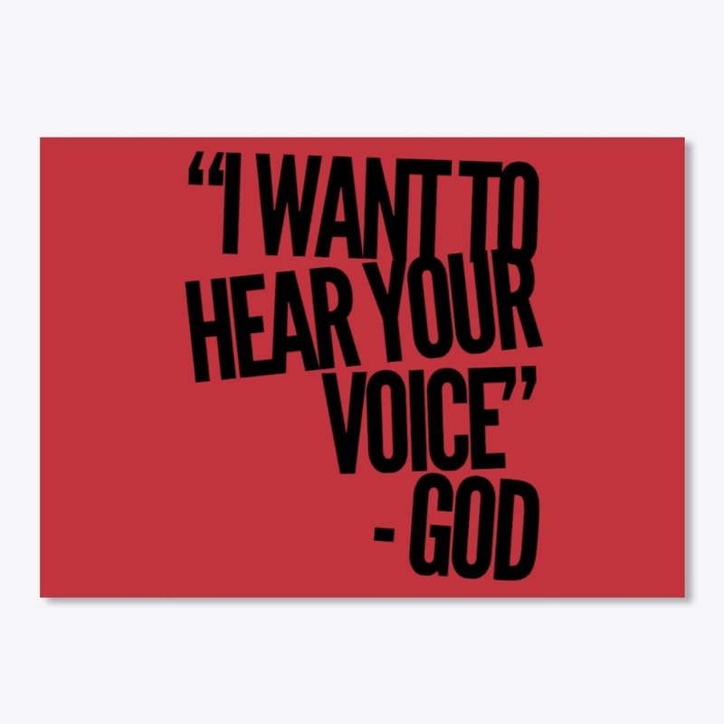God Wants to Hear Your Voice