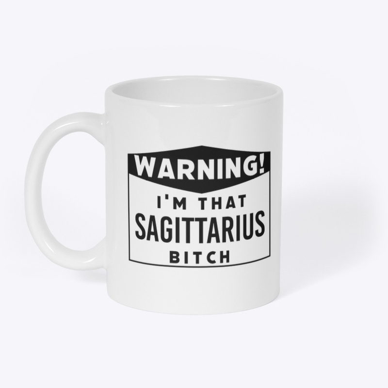 I'm that Sagittarius bitch