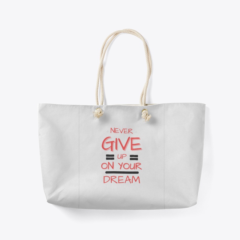 Never Give Up On Your Dream T-shirt 