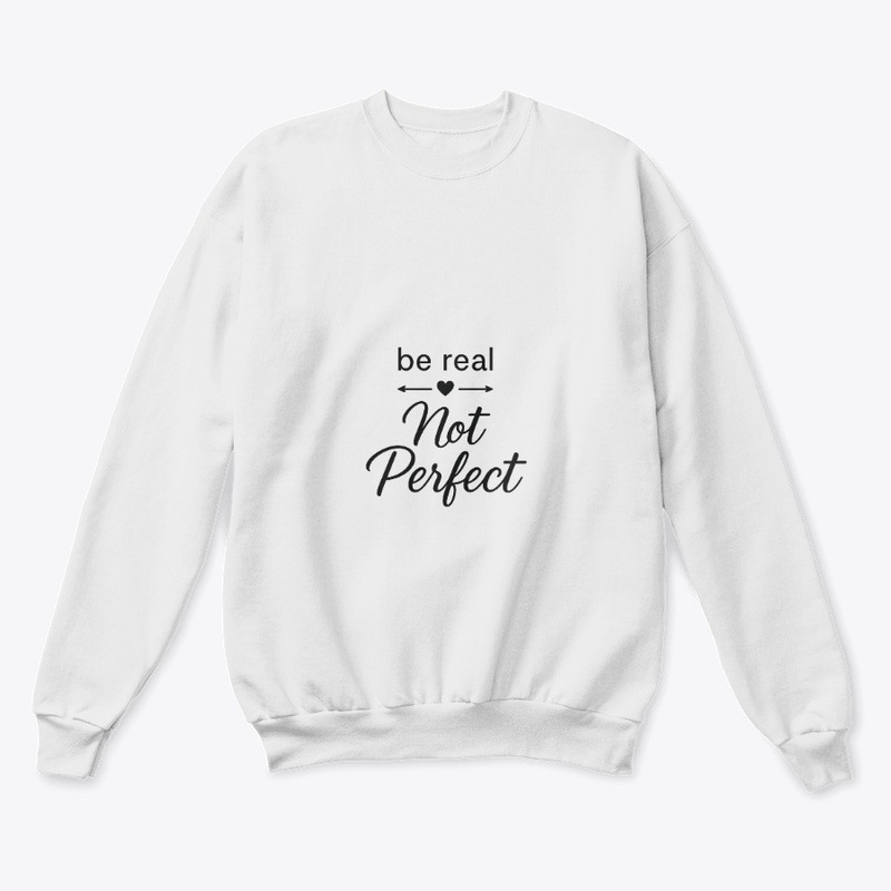 Be Real, Not Perfect 