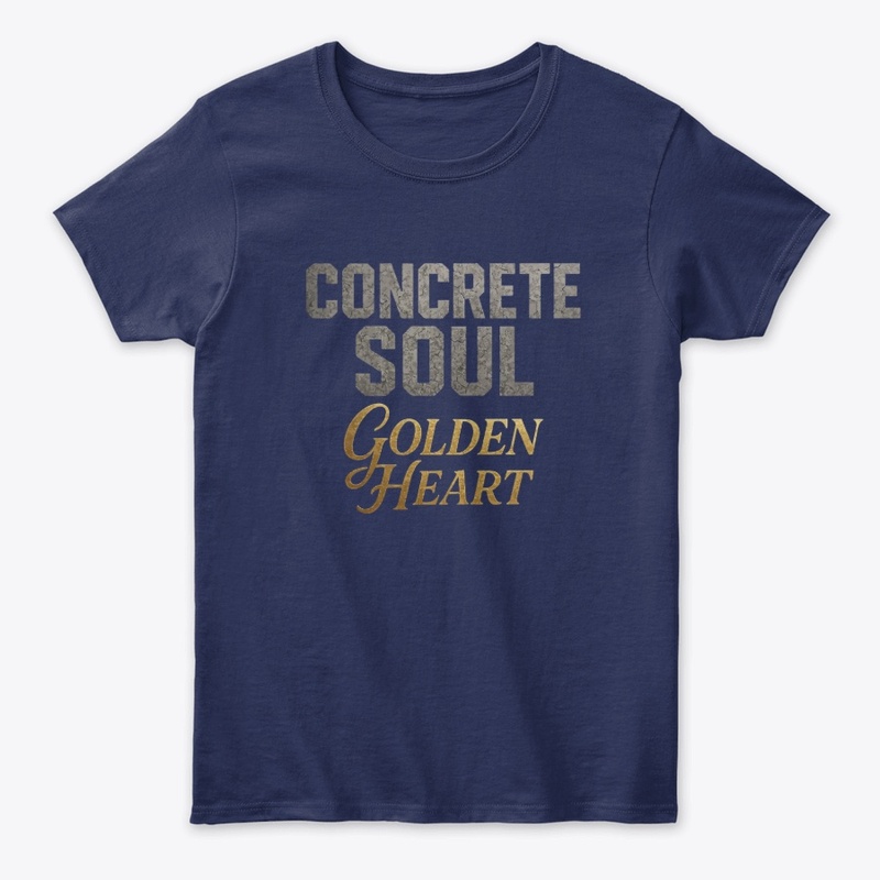 Concrete soul,golden heart 