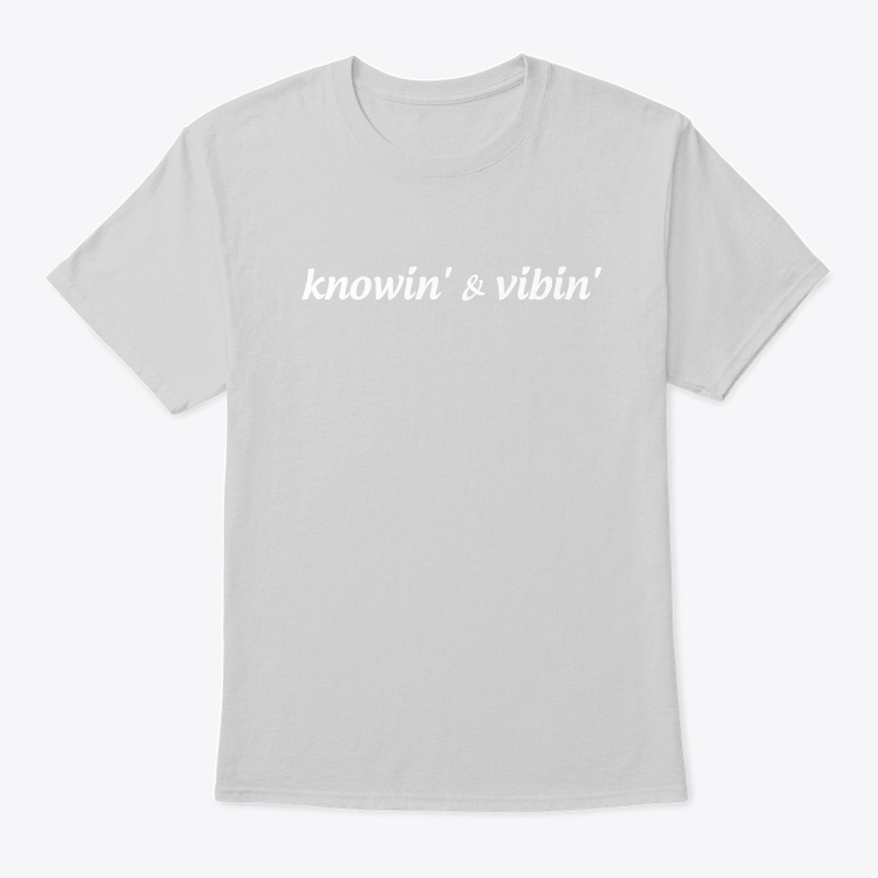 knowin' & vibin'