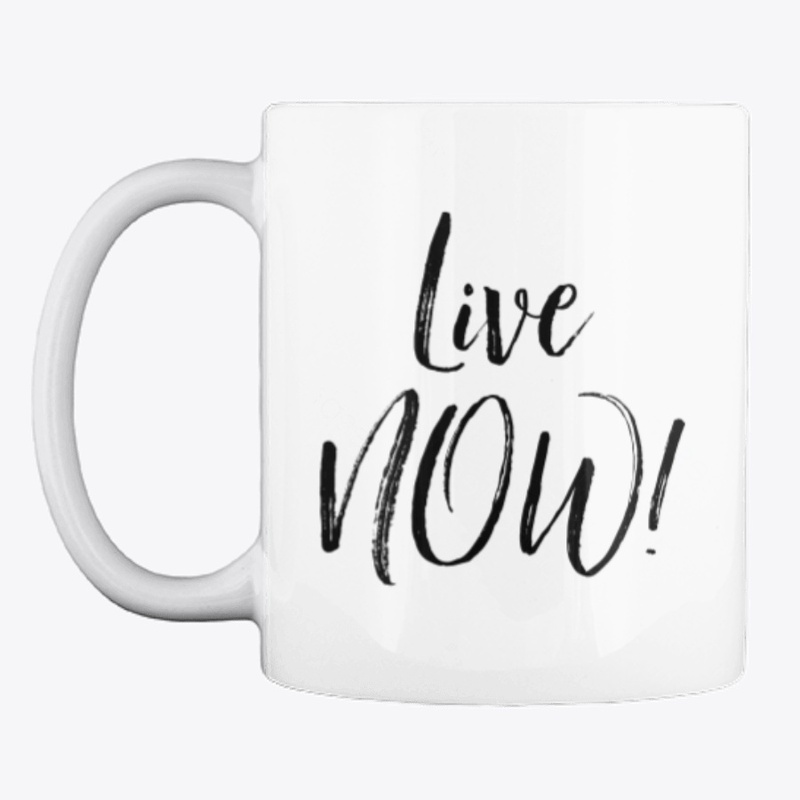 Live Now! Mug Coffee Cup