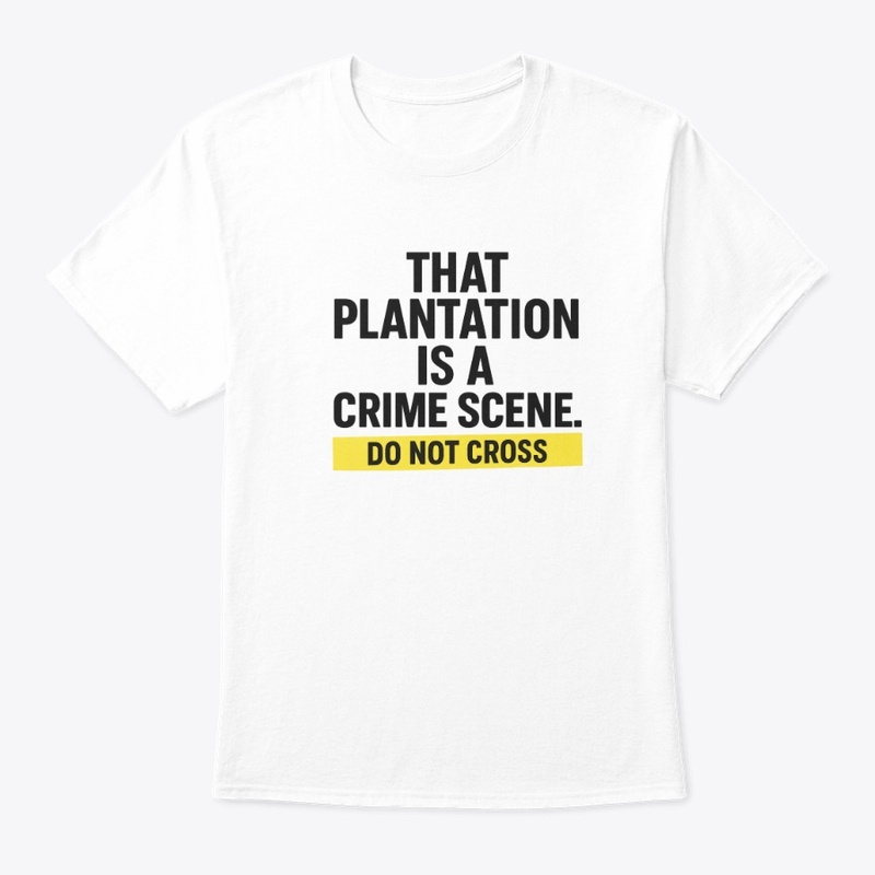 No Romanticizing Plantations