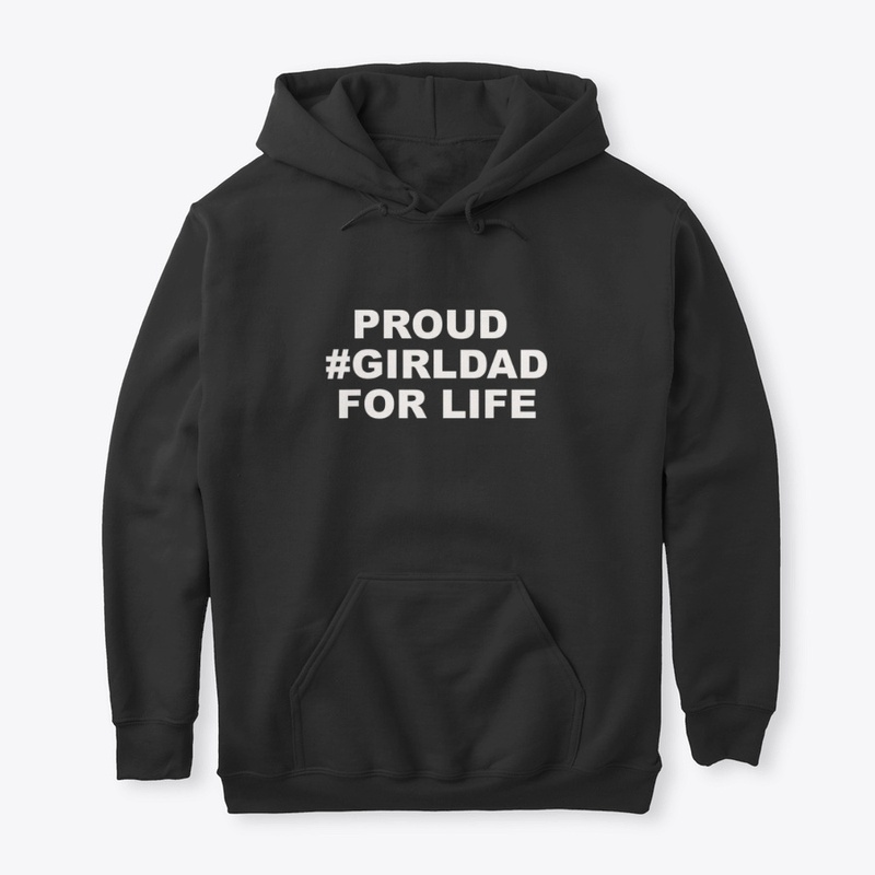 Proud GirlDad For Life T-Shirt