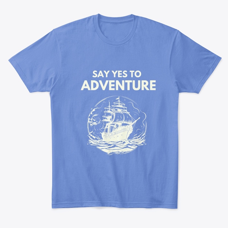 Say yes to advanture