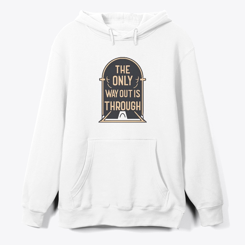 The Only Way Out Is Through T-shirt
