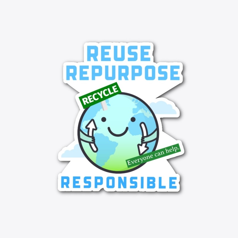 Reuse repurpose recycle responsible