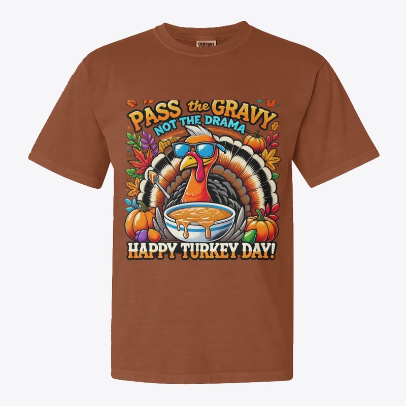 PASS THE GRAVY, NOT THE DRAMA