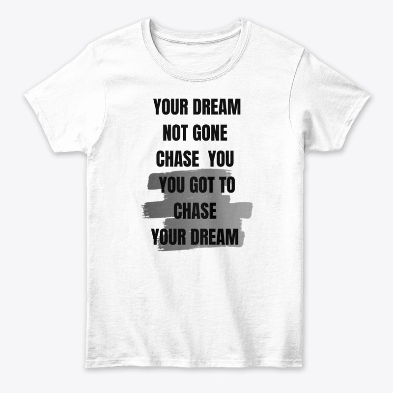 Chase your dream 