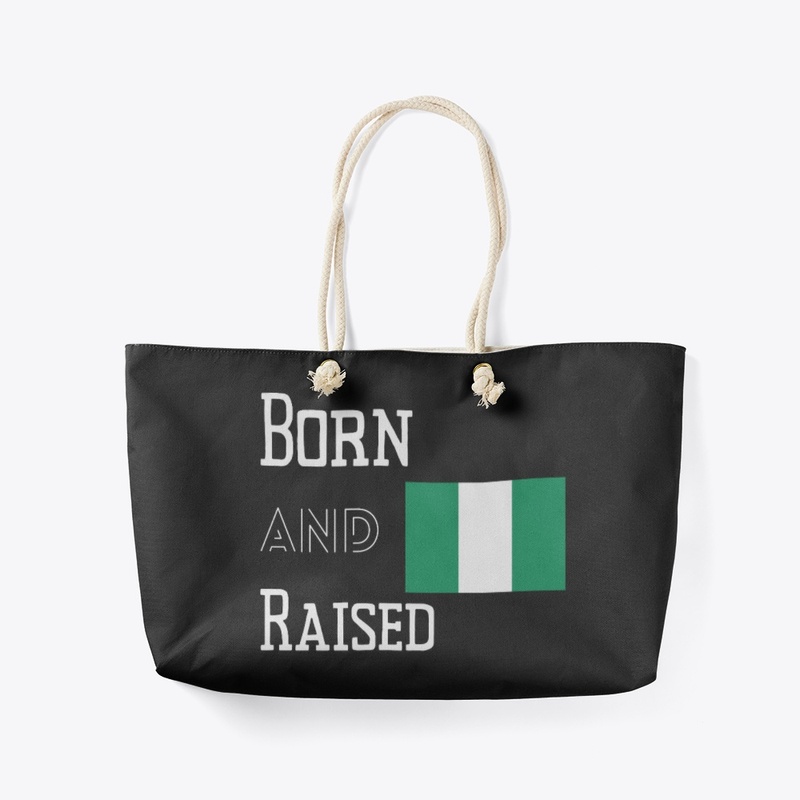 Born and raised - Nigeria