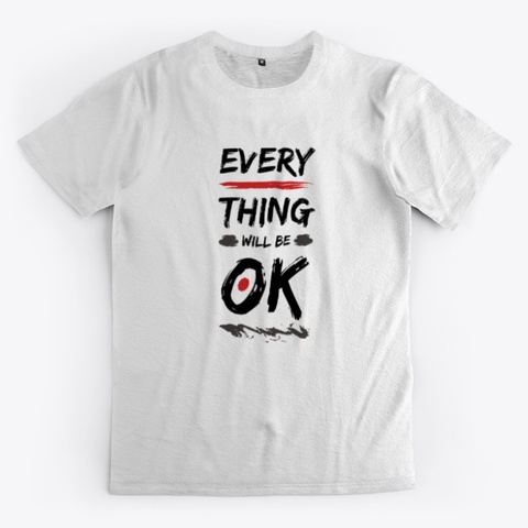 Everything Will Be Ok Standard Maglietta Front