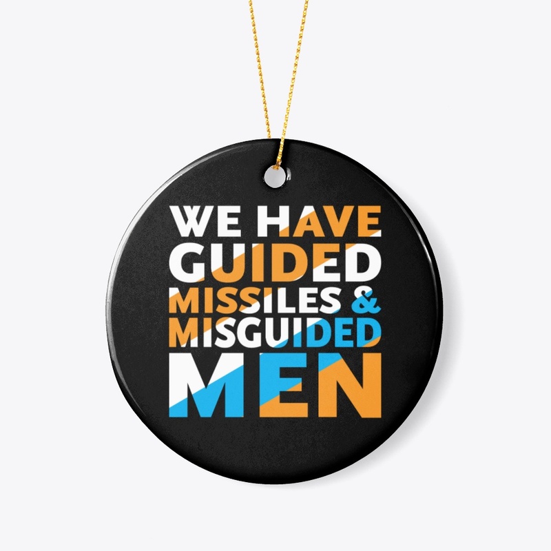 We have guided missiles & misguided men