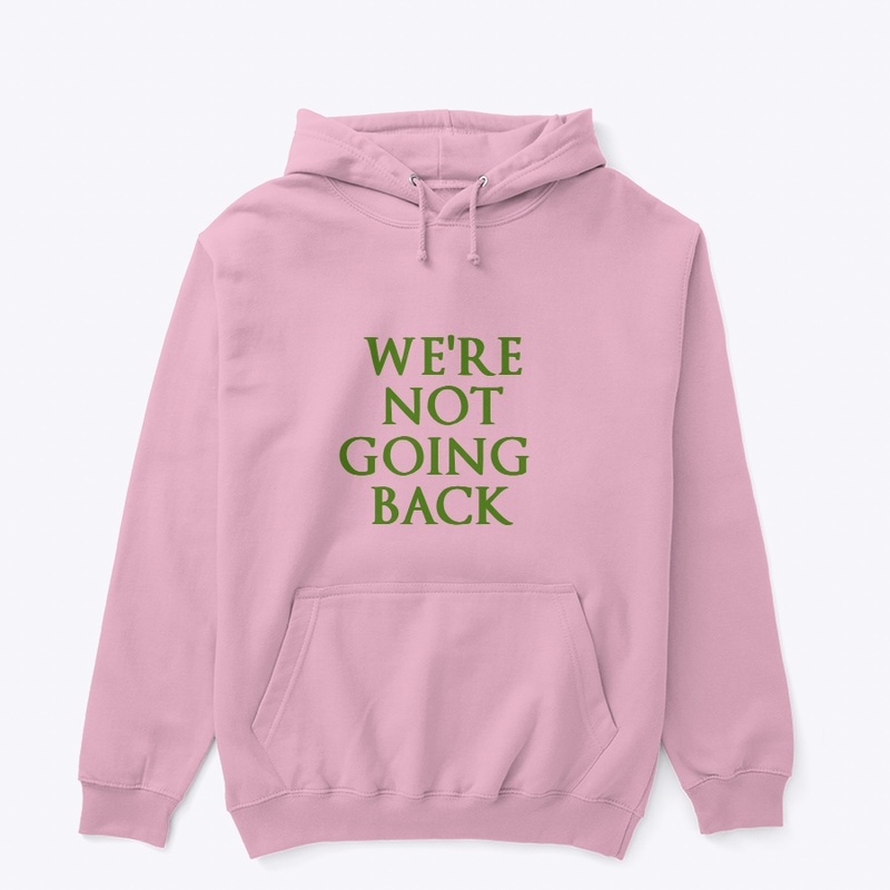 AKA We’re Not Going Back