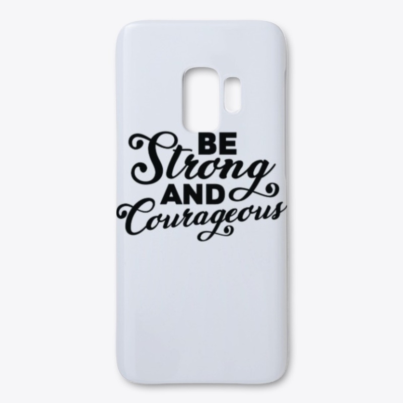 Be Strong & Courageous