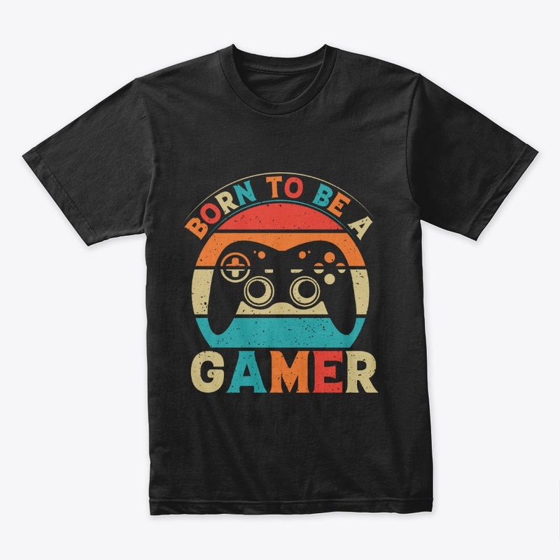 BORN TO BE A GAMER