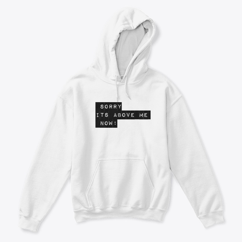 Its Above Me Now Merch